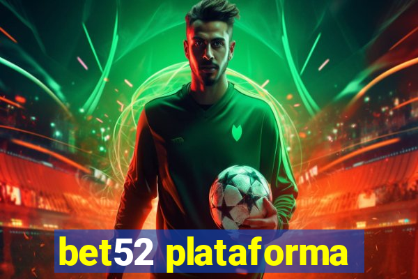bet52 plataforma